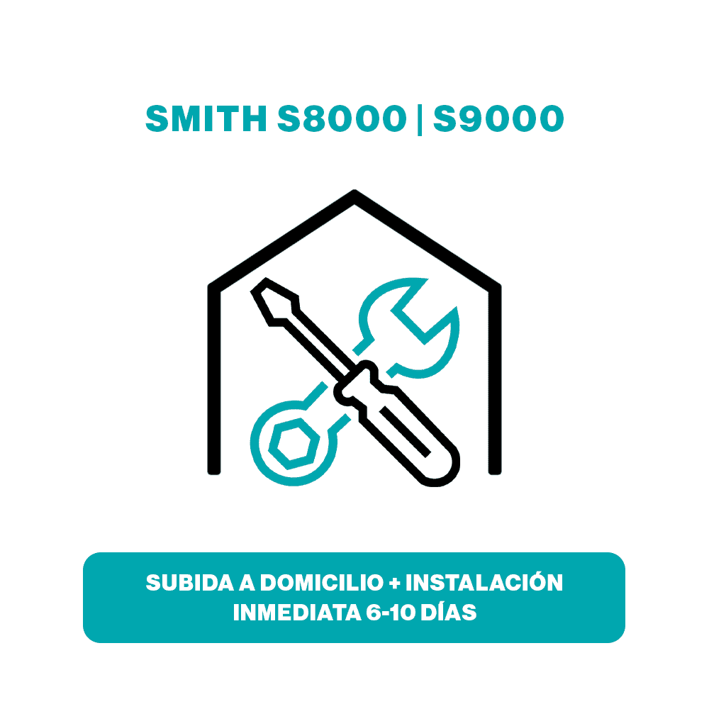 (SMITH S8000 | S9000) Subida a domicilio + instalación inmediata 6-10 días